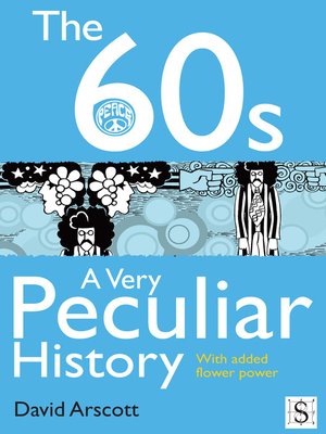 The 60s, A Very Peculiar History - ebook